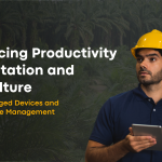 Enhancing Productivity in Plantation and Agriculture through Rugged Devices and Mobile Device Management